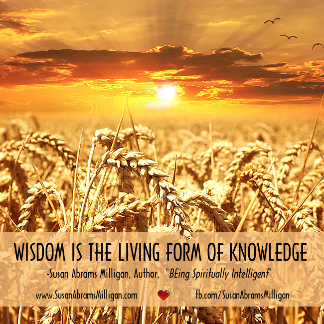 Wisdom is the Living Form of Knowledge